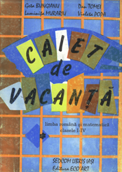 Caiet de vacanta. Limba romana si matematica clasele I-IV